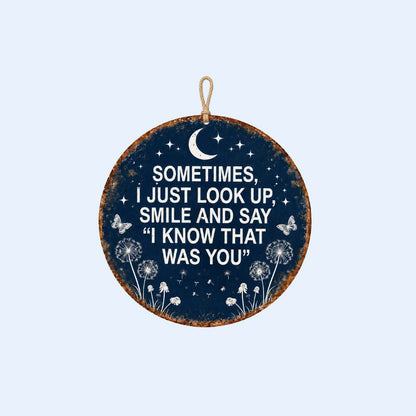 Memorial Garden Hanging Sign – “I Know That Was You” Remembrance Decor