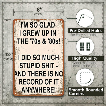 Vintage "I'm So Glad I Grew Up in the '70s & '80s" Metal Sign – Funny Retro Wall Decor 😂